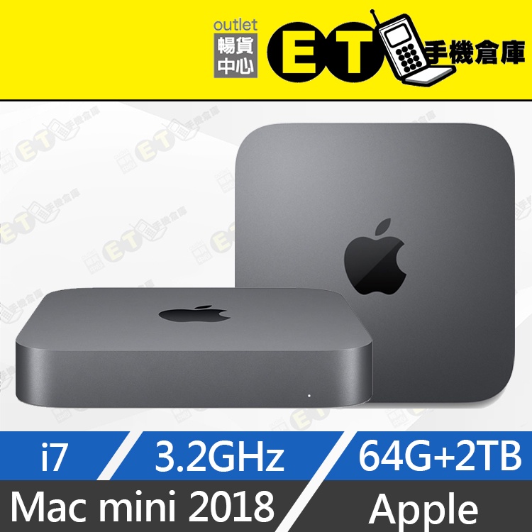 ET手機倉庫【全新品 Apple Mac mini 2018年 3.2GHz i7 64G+2TB】（A1993）附發票
