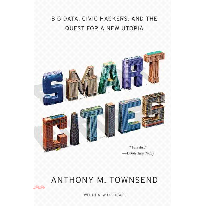 Smart Cities: Big Data, Civic Hackers, and the Quest for a New Utopia