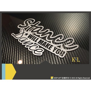 【KEEP LEFT】創意車貼〔KL-0029〕stance will make you dance