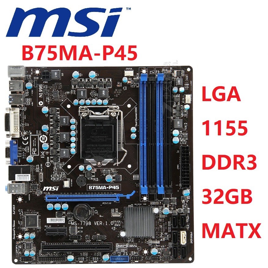 (二手)1155 MSI B75MA-P45 b75 mATX遊戲主板 (4 RAM 插槽/32GB) 原装主板