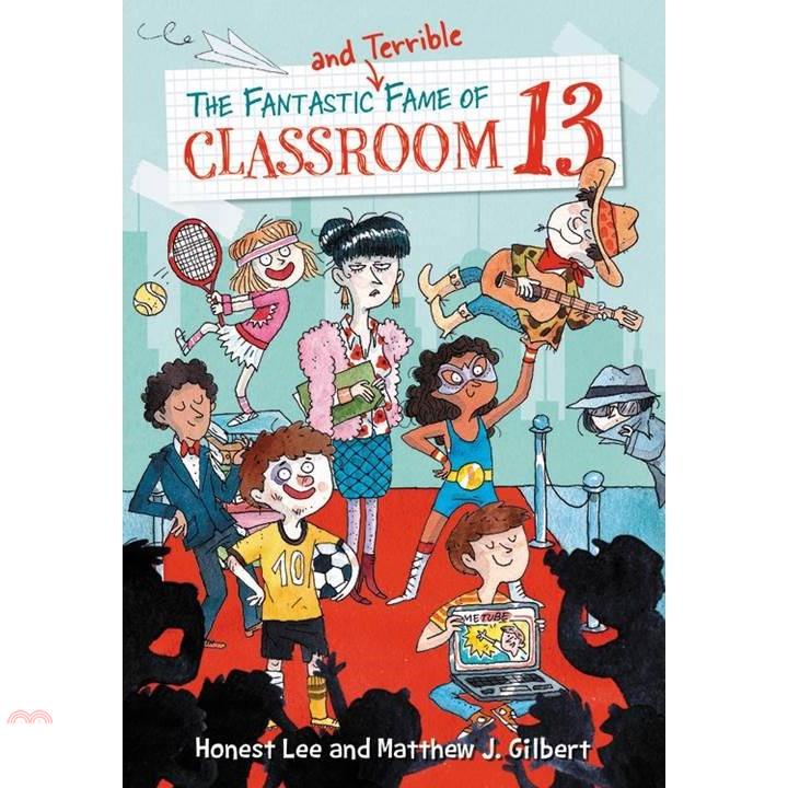 The Fantastic and Terrible Fame of Classroom 13