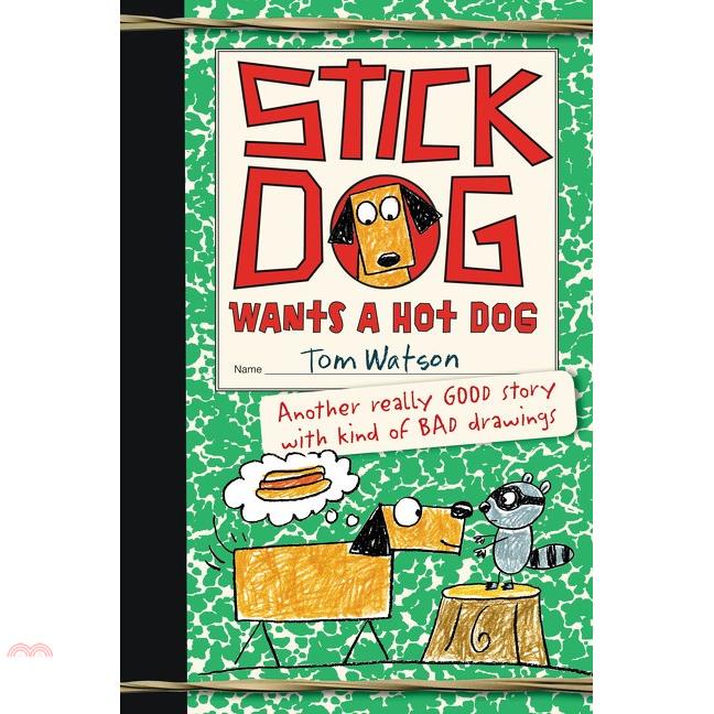 Stick Dog Wants a Hot Dog