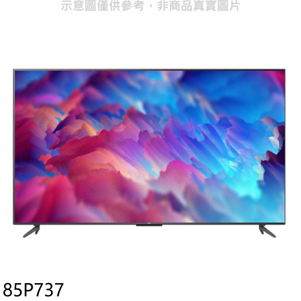 TCL 85吋4K連網電視85P737(含標準安裝) 大型配送