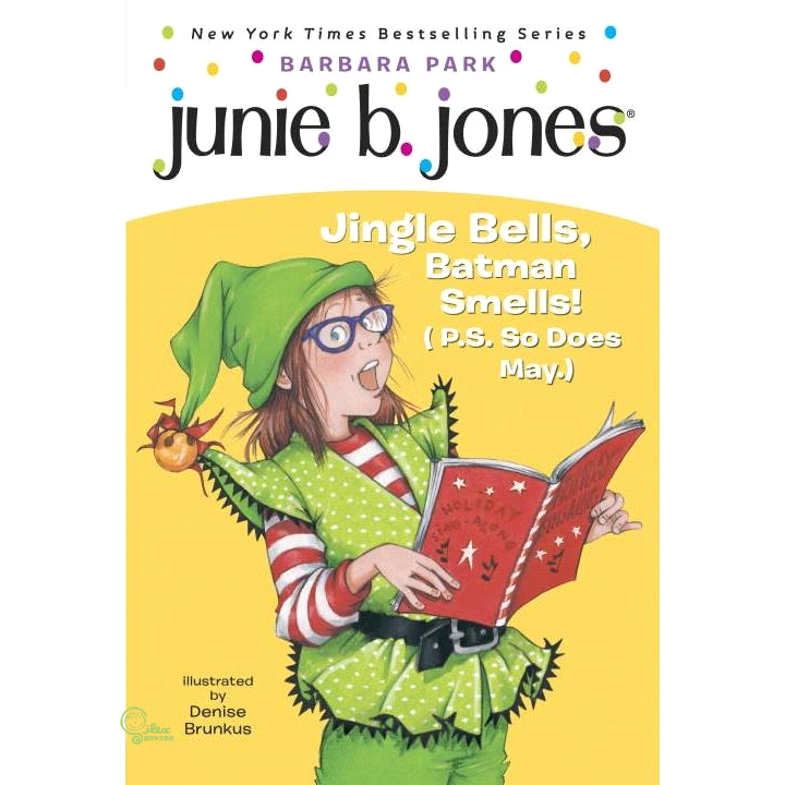 Junie B., First Grader Jingle Bells, Batman Smells! P.s. So Does May.