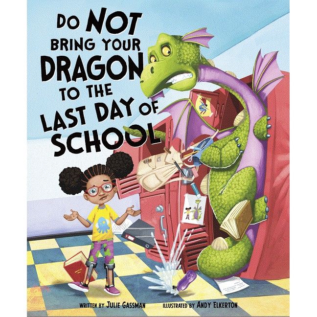 Do Not Bring Your Dragon to the Last Day of School