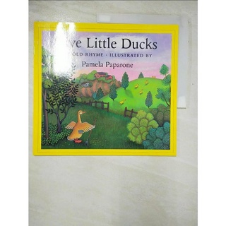 Five Little Ducks: An Old Rhyme_Paparone, 【T8／少年童書_EIM】書寶二手書