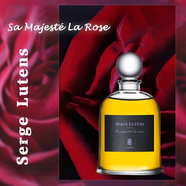 玫瑰陛下  蘆丹氏  吊鐘  Serge Lutens Sa Majesté La Rose