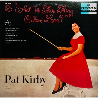 Pat Kirby-What Is This Thing Called Love