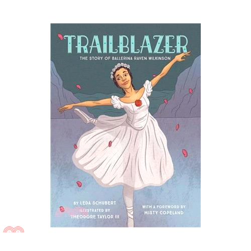 Trailblazer: The Story of Ballerina Raven Wilkinson