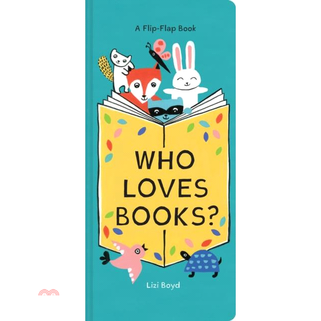 Who Loves Books?－A Flip-Flap Book (硬頁翻翻書)
