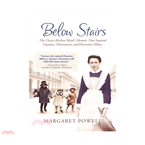 Below Stairs: The Classic Kitchen Maid’s Memoir That Inspired Upstairs, Downstairs and Downton Abbey