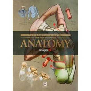 The Complete Guide-How to Draw and Paint Anatomy