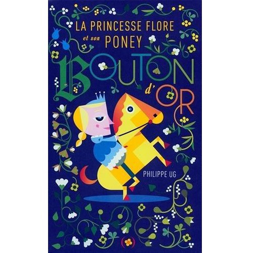 La Princesse Flore et Son Poney Bouton D\