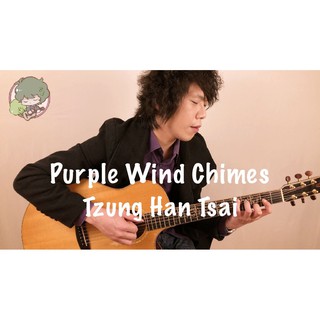 （Tzung Han Tsai蔡宗翰）Purple Wind Chimes Fingerstyle Guitar TAB