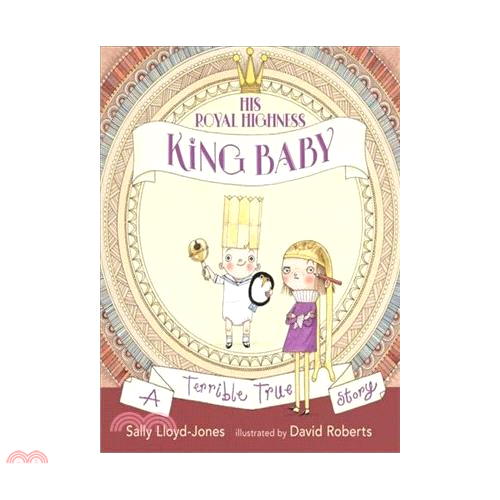 His Royal Highness, King Baby: A Terrible True Story