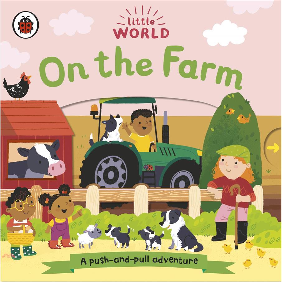 Little World: On the Farm : A push-and-pull adventure