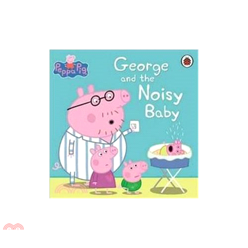 Peppa Pig: George and the Noisy Baby (平裝本)