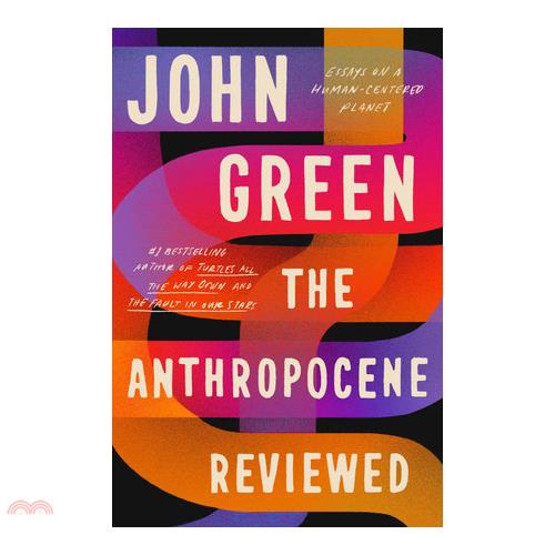 The Anthropocene Reviewed