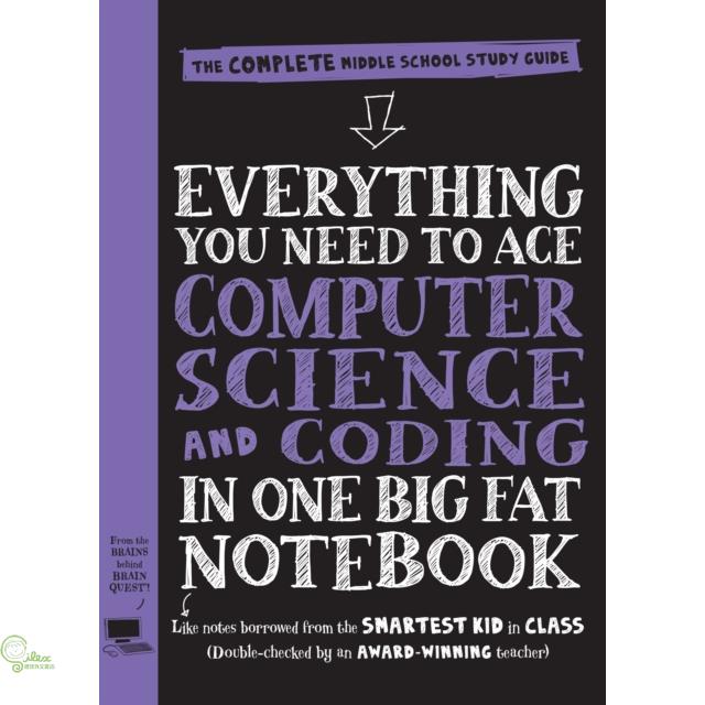 Everything You Need to Ace Computer Science and Coding in One Big Fat Notebook: The Complete Middle School Study Guide (Big Fat Notebooks)