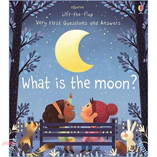 Lift-The-Flap Very First Questions and Answers: What is the Moon?