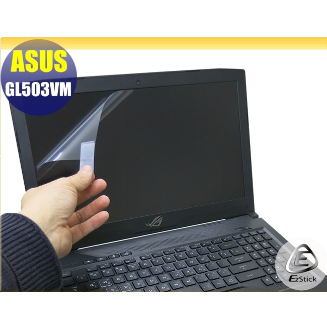 【Ezstick】ASUS GL503 GL503VM GL503VD 靜電式筆電LCD液晶螢幕貼 (可選鏡面或霧面)