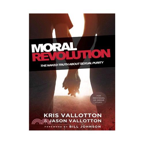 Moral Revolution: The Naked Truth About Sexual Purity