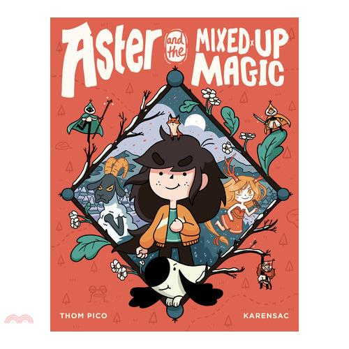 Aster and the Mixed-Up Magic