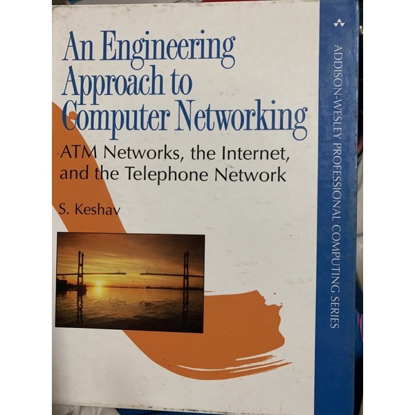 An Engineering Approach to Computer Networking