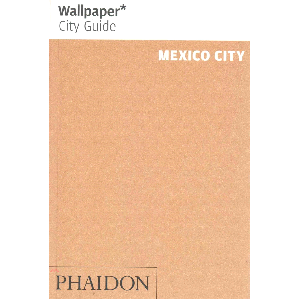 Wallpaper City Guide Mexico City: The City at a Glance