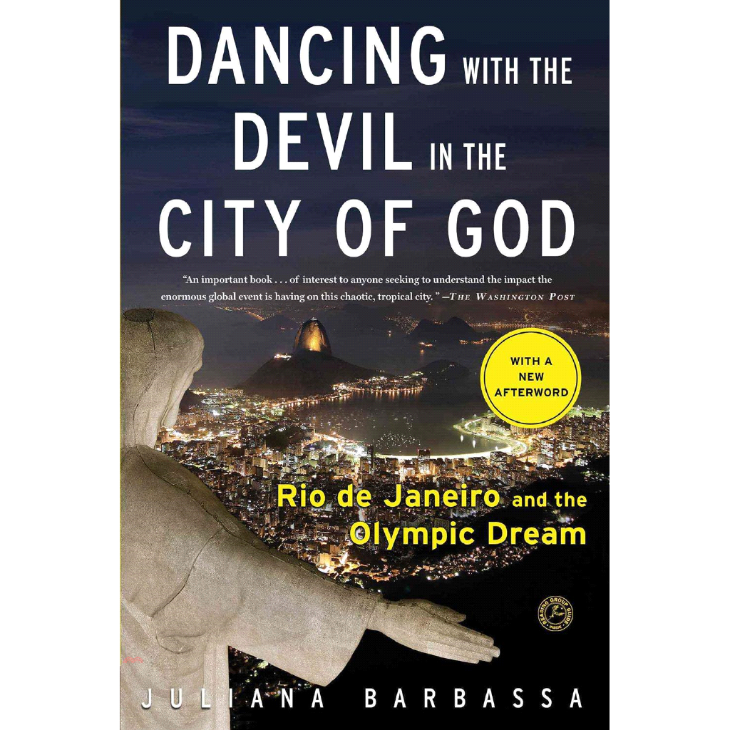 Dancing With the Devil in the City of God: Rio De Janeiro and the Olympic Dream