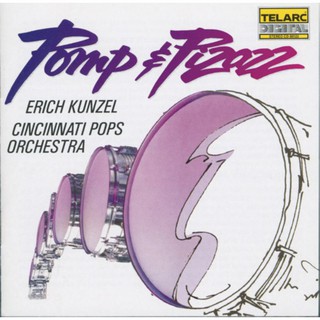 華麗威猛的進行曲 Pomp and Pizazz Erich Kunzel Cincinnati Pops 80122