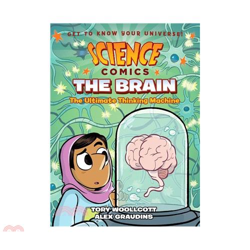 The Brain：The Ultimate Thinking Machine （Science Comics）