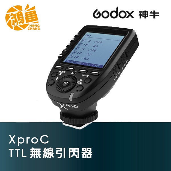 GODOX 神牛 Xpro-C TTL 無線引閃器 Canon 閃光燈觸發器 兼容AD200 開年公司貨【鴻昌】