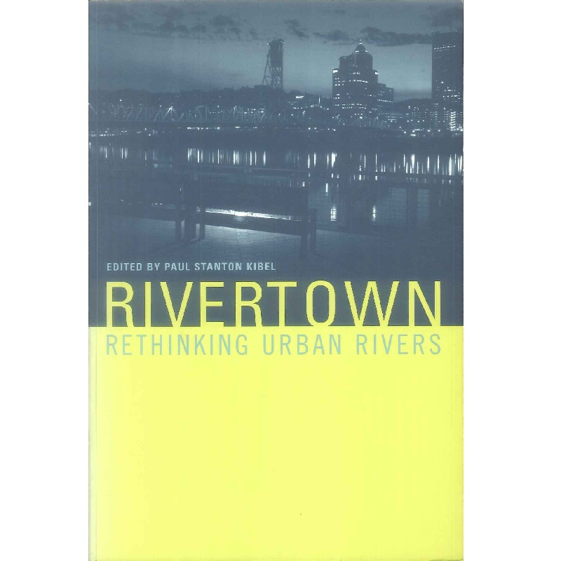 Rivertown: Rethinking Urban Rivers -9780262612197 絕版英文設計書 [建築人設計人的店-上博圖書]