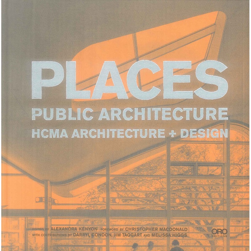 Places: Public Architecture HCMA Architecture + Design -9781941806449 絕版英文設計書 [建築人設計人的店-上博圖書]