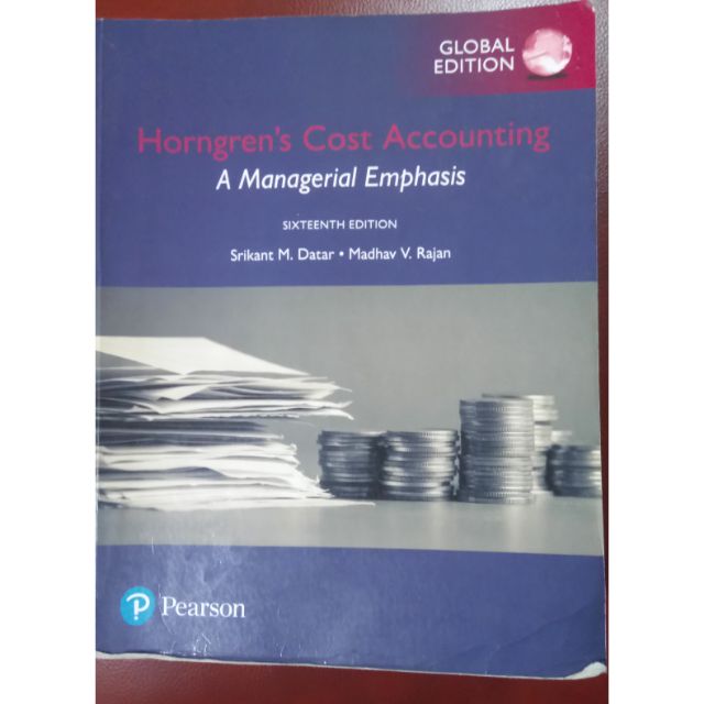 Horngren’s Cost Accounting: A Managerial Emphasis (GE)16版