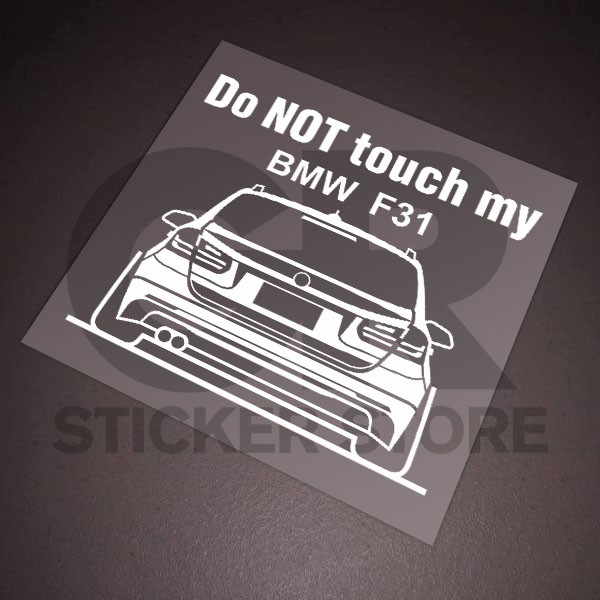 《GR貼紙商店》Do Not touch my BMW F31(((可客製其它車款)))_防水_抗UV_反光