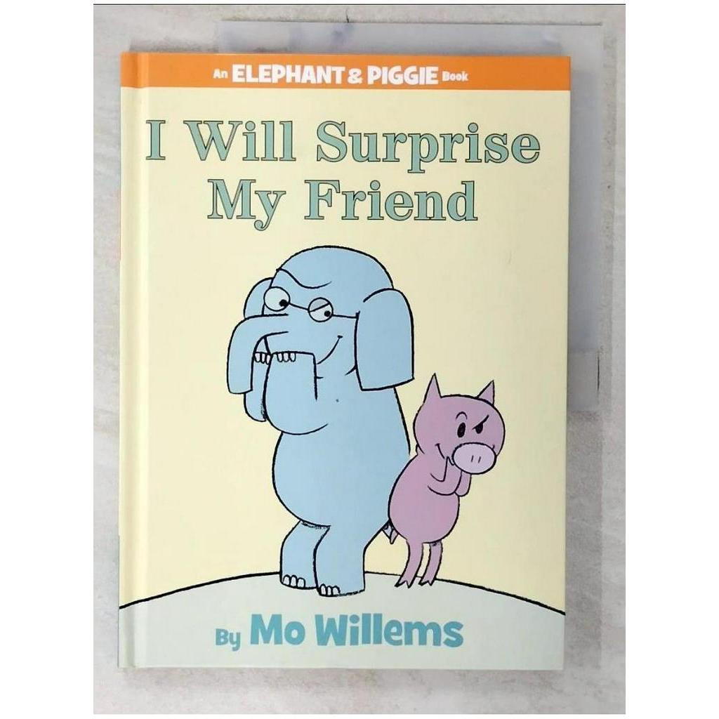 I Will Surprise My Friend!_Willems, Mo【T1／少年童書_E9B】書寶二手書