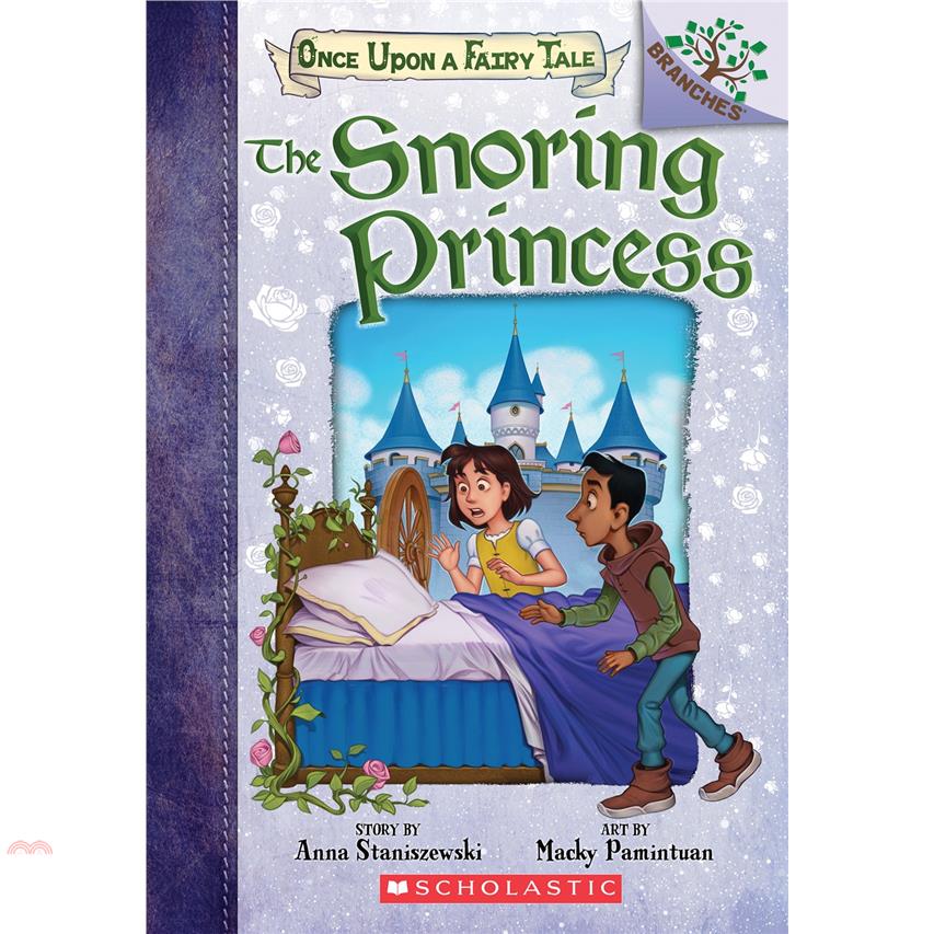 The Snoring Princess: A Branches Book (Once Upon a Fairy Tale #4)