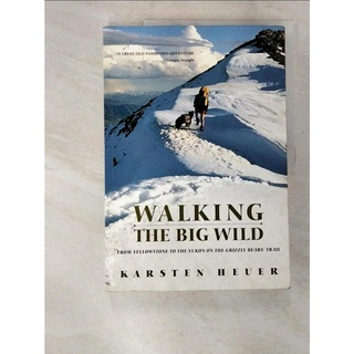 Walking the Big Wild_Karsten Heuer【T4／原文書_DBN】書寶二手書