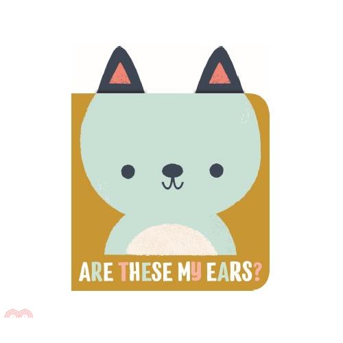 GRRR,Growls Bear. Are These My Ears? 這是小熊的耳朵嗎？ 硬頁書（外文書）