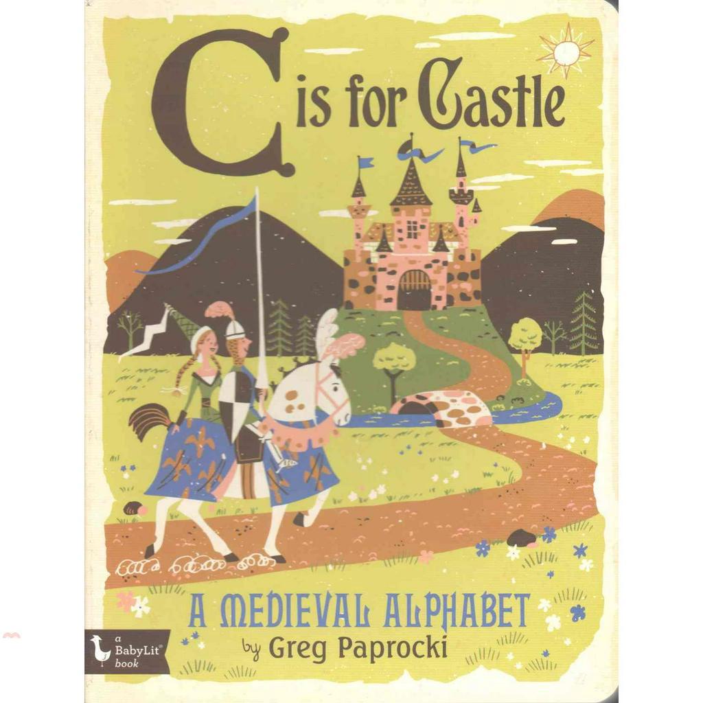 C Is for Castle: A Medieval Alphabet