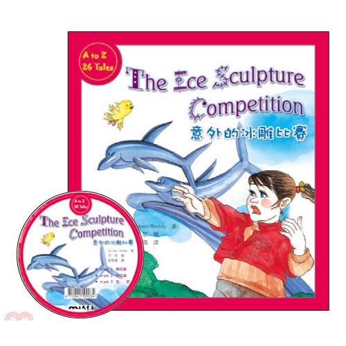 意外的冰雕比賽 The Ice Sculpture Competition (附中英雙語CD)(有聲書)/Coleen Reddy著《三民》 Fun心讀雙語叢書 二十六個妙朋友系列 【三民網路書店】