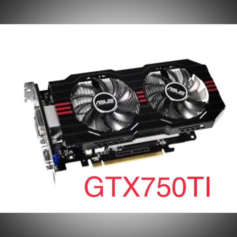 Asus GTX750TI 二手顯卡 便宜出售