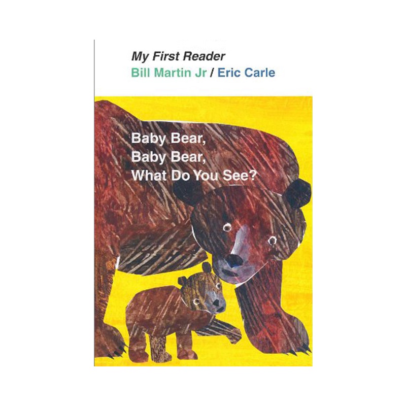 My First Reader: Baby Bear, Baby Bear, What Do You See? 艾瑞卡爾