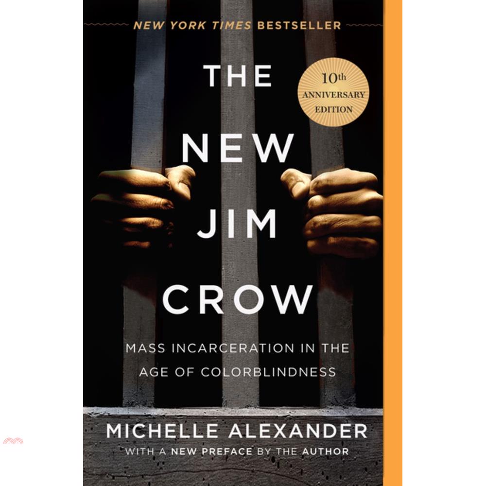 The New Jim Crow: Mass Incarceration in the Age of Colorblindness (10th Anniv. Ed.)