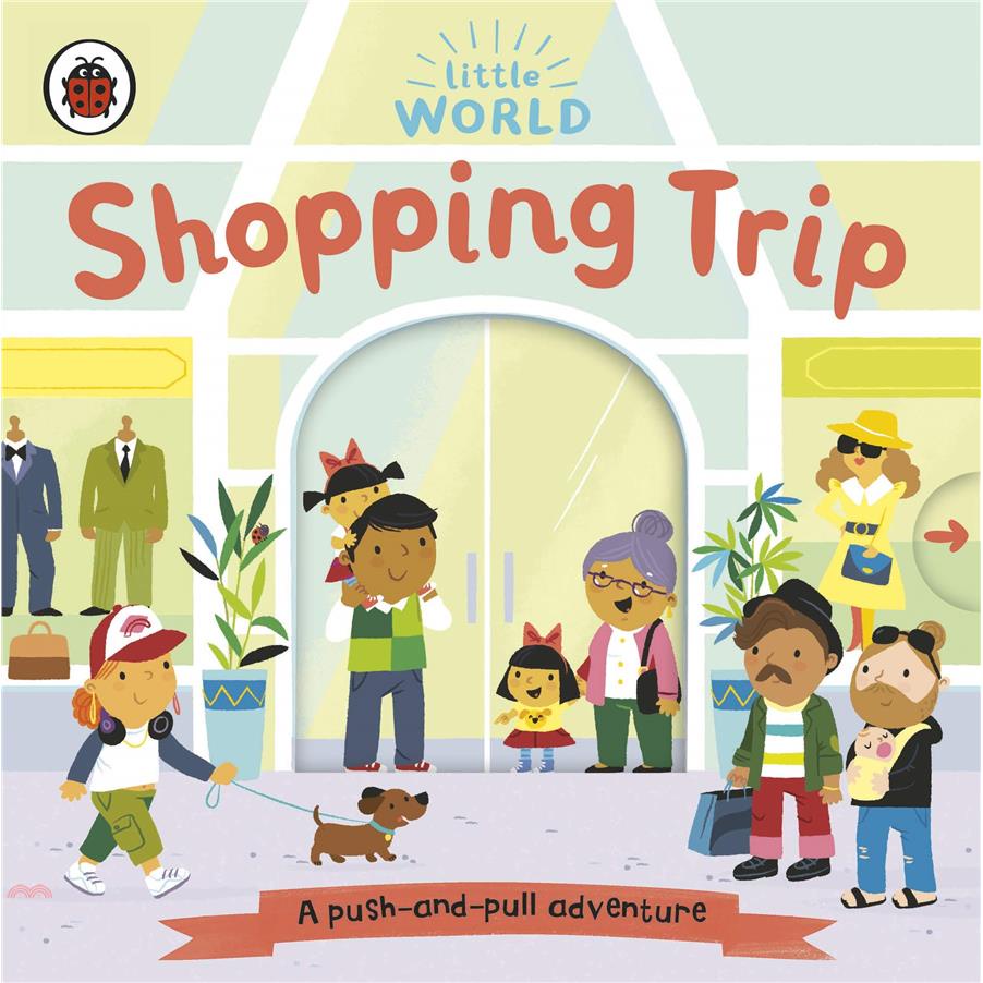 Little World: Shopping Trip : A push-and-pull adventure