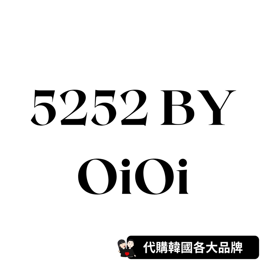 5252 BY O!Oi｜全系列商品代購★韓國代購