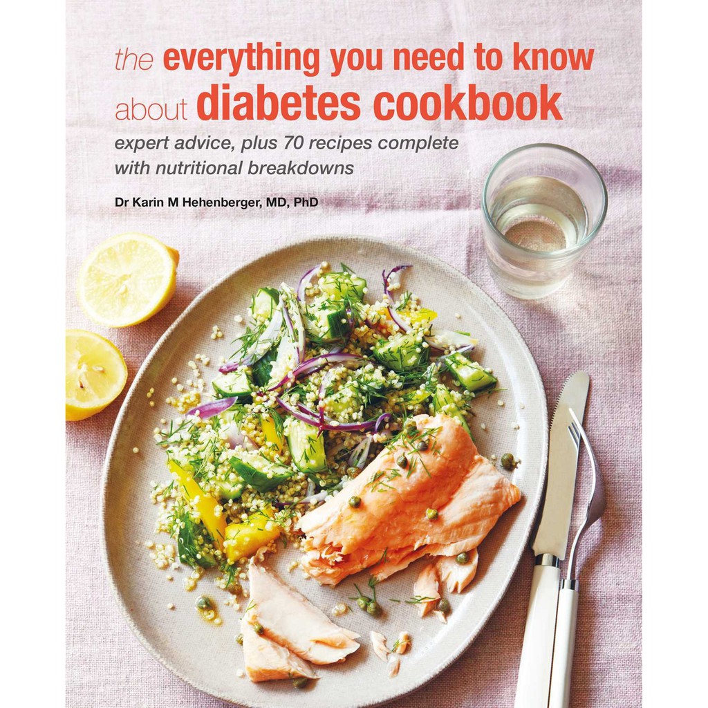 The Everything You Need To Know About Diabetes Cookbook