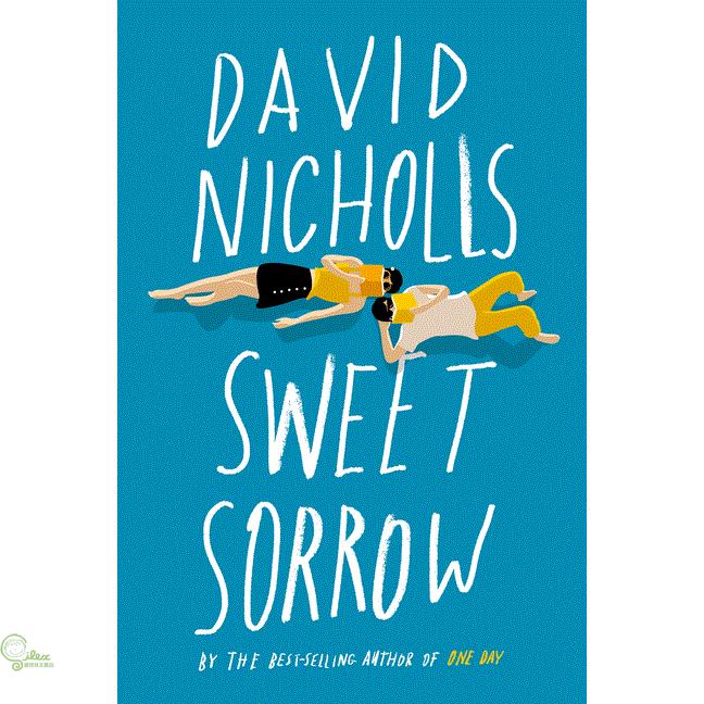Sweet SorrowThe Long-Awaited New Novel from the Best-Selling Author of One Day